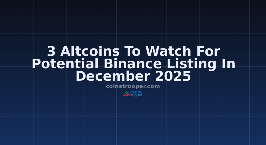 3 Altcoins To Watch For Potential Binance Listing In December 2025