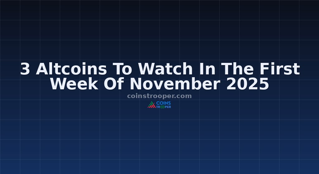3 Altcoins To Watch In The First Week Of November 2025