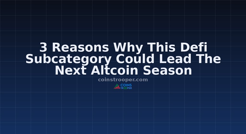 3 Reasons Why This Defi Subcategory Could Lead The Next Altcoin Season
