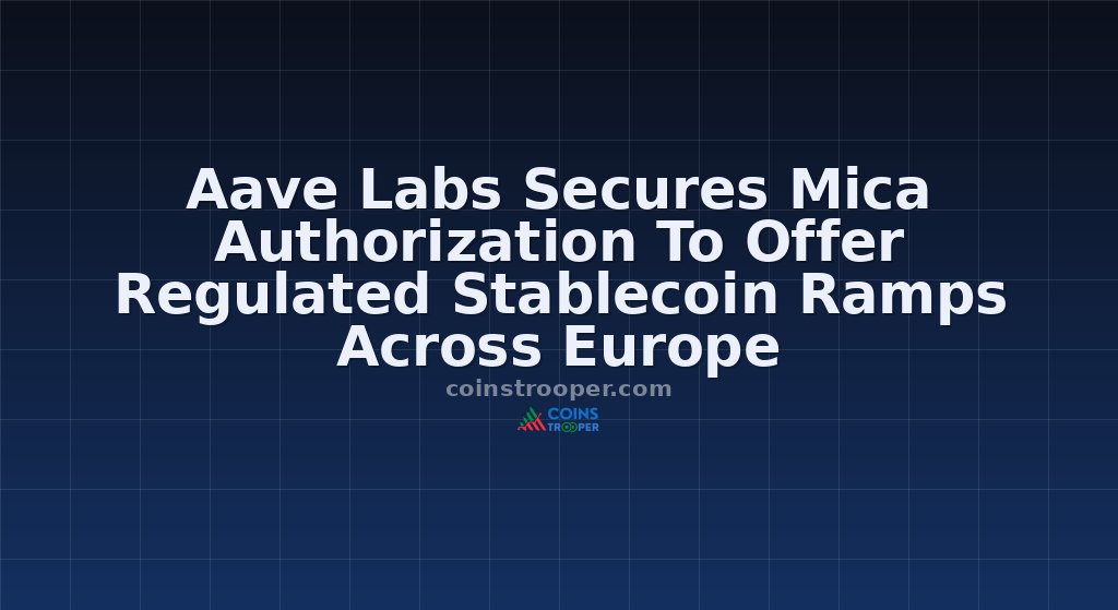 Aave Labs Secures Mica Authorization To Offer Regulated Stablecoin Ramps Across Europe