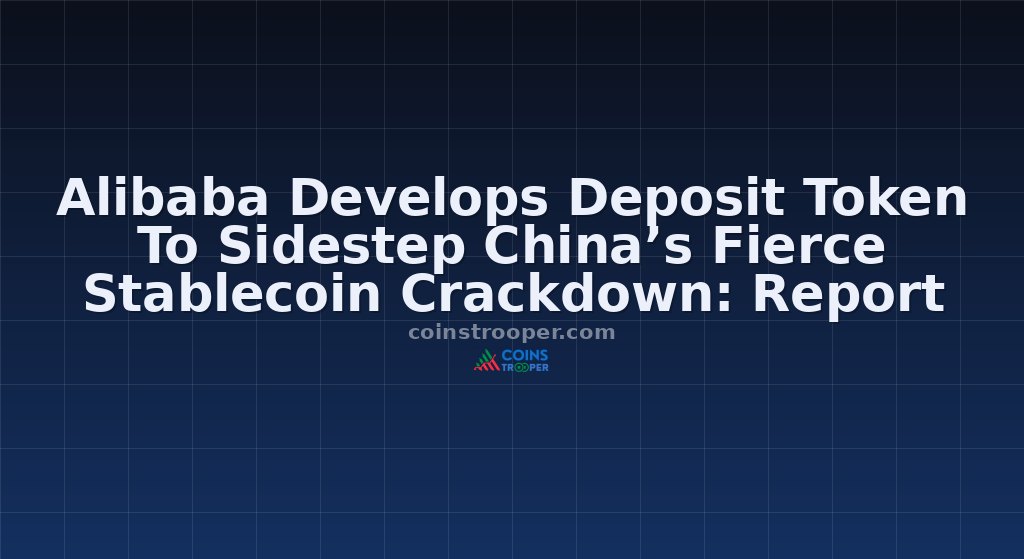 Alibaba Develops Deposit Token To Sidestep China’s Fierce Stablecoin Crackdown: Report