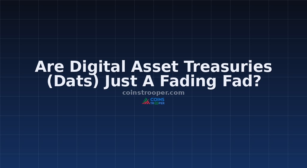 Are Digital Asset Treasuries (Dats) Just A Fading Fad?