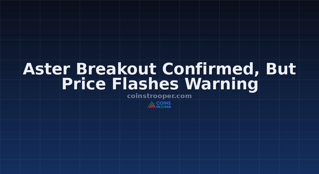 Aster Breakout Confirmed, But Price Flashes Warning
