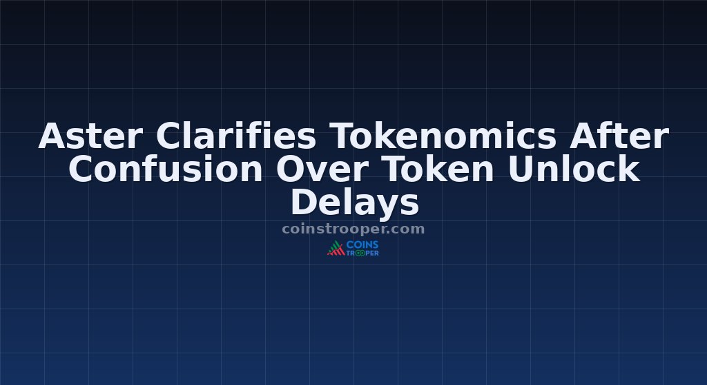 Aster Clarifies Tokenomics After Confusion Over Token Unlock Delays