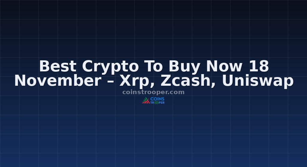 Best Crypto To Buy Now 18 November – Xrp, Zcash, Uniswap