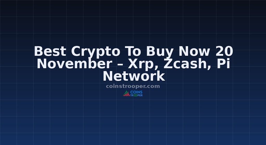Best Crypto To Buy Now 20 November – Xrp, Zcash, Pi Network