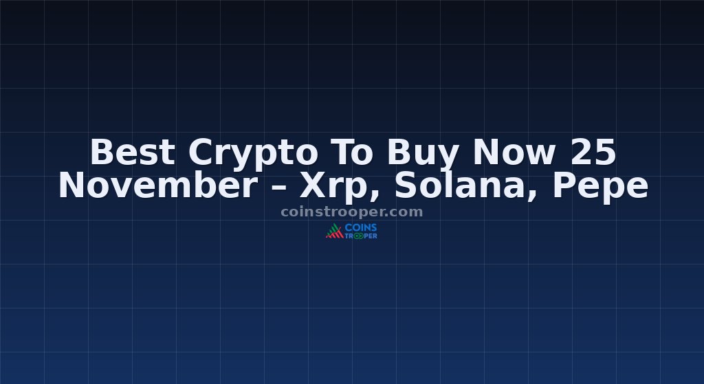 Best Crypto To Buy Now 25 November – Xrp, Solana, Pepe
