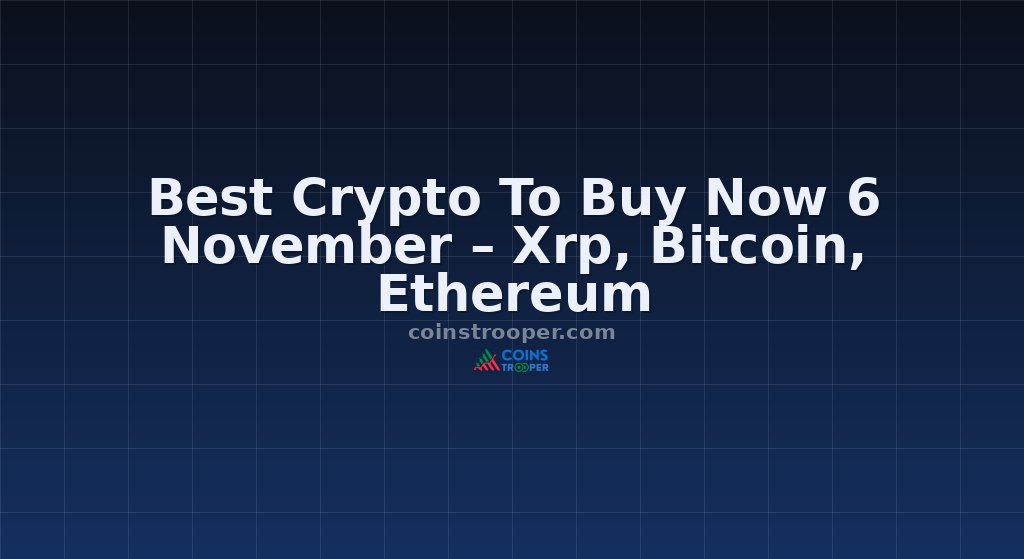 Best Crypto To Buy Now 6 November – Xrp, Bitcoin, Ethereum