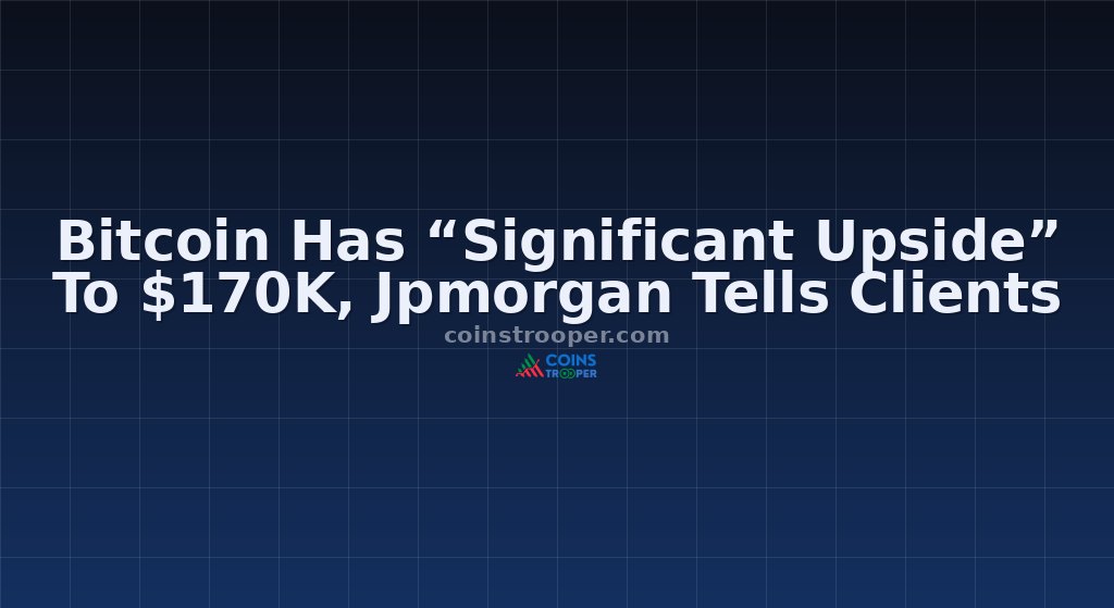 Bitcoin Has “Significant Upside” To $170K, Jpmorgan Tells Clients