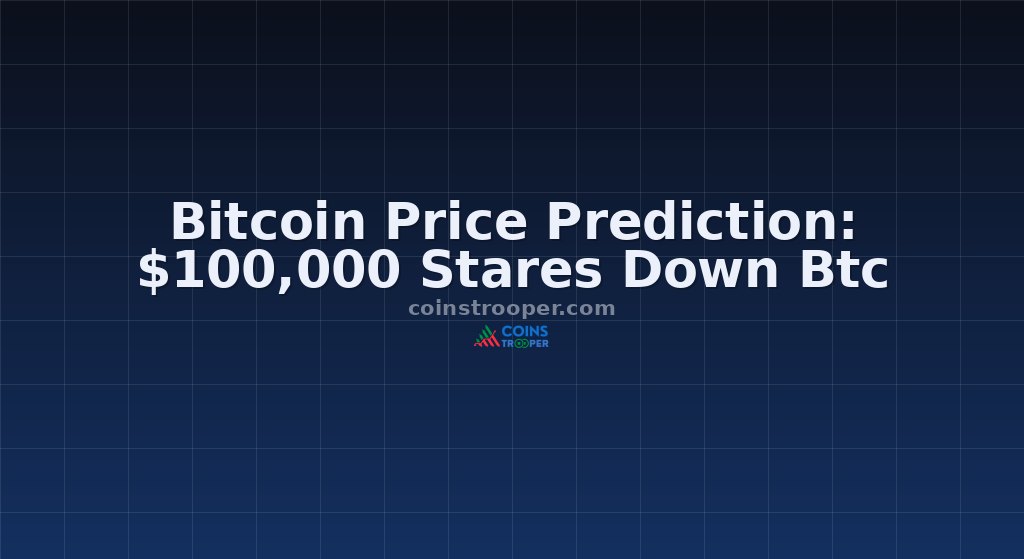 Bitcoin Price Prediction: $100,000 Stares Down Btc