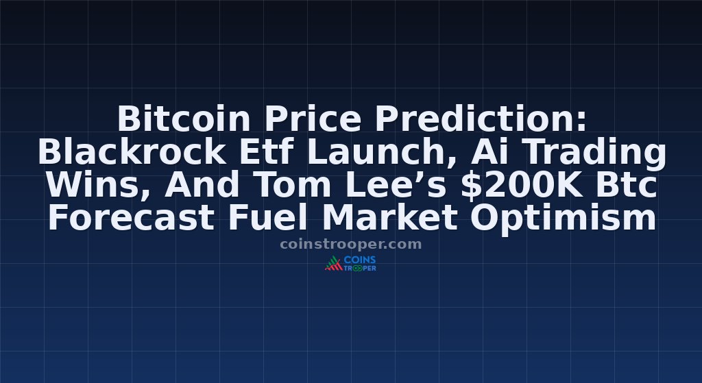 Bitcoin Price Prediction: Blackrock Etf Launch, Ai Trading Wins, And Tom Lee’s $200K Btc Forecast Fuel Market Optimism