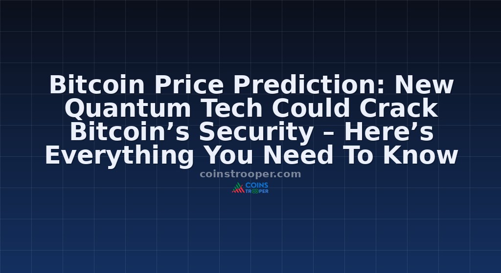 Bitcoin Price Prediction: New Quantum Tech Could Crack Bitcoin’s Security – Here’s Everything You Need To Know