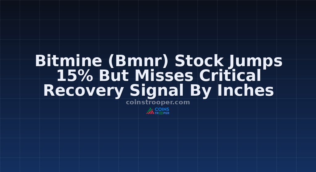 Bitmine (Bmnr) Stock Jumps 15% But Misses Critical Recovery Signal By Inches