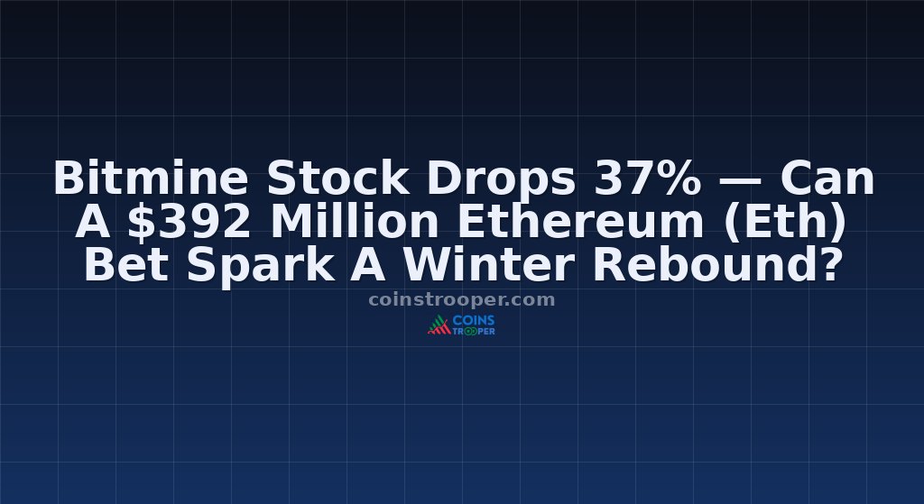 Bitmine Stock Drops 37% — Can A $392 Million Ethereum (Eth) Bet Spark A Winter Rebound?