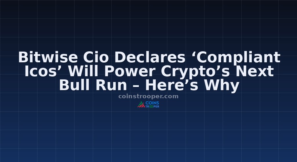 Bitwise Cio Declares ‘Compliant Icos’ Will Power Crypto’s Next Bull Run – Here’s Why