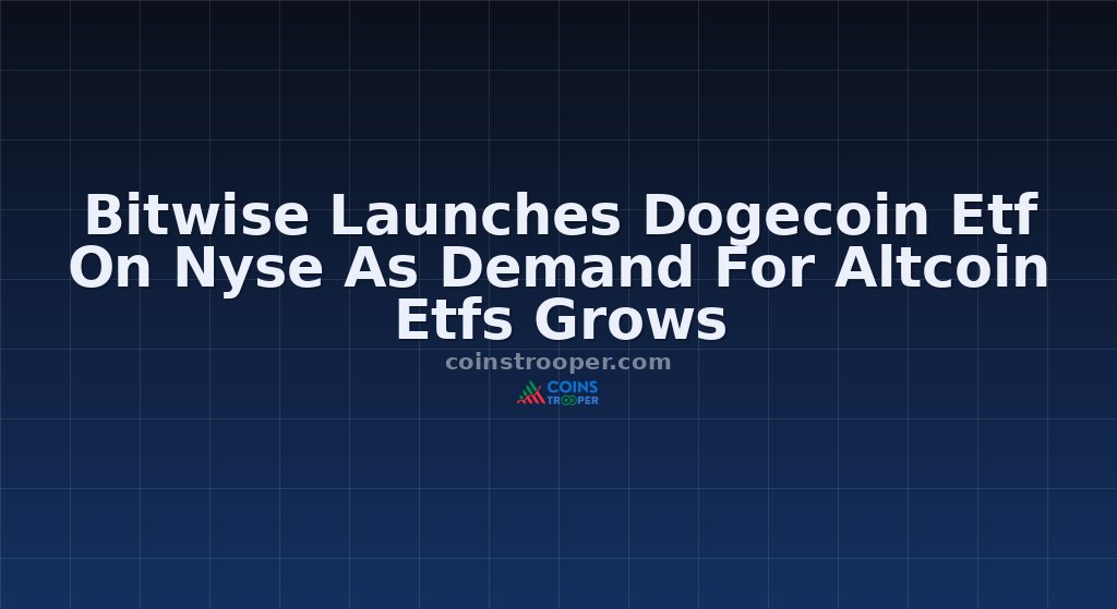 Bitwise Launches Dogecoin Etf On Nyse As Demand For Altcoin Etfs Grows