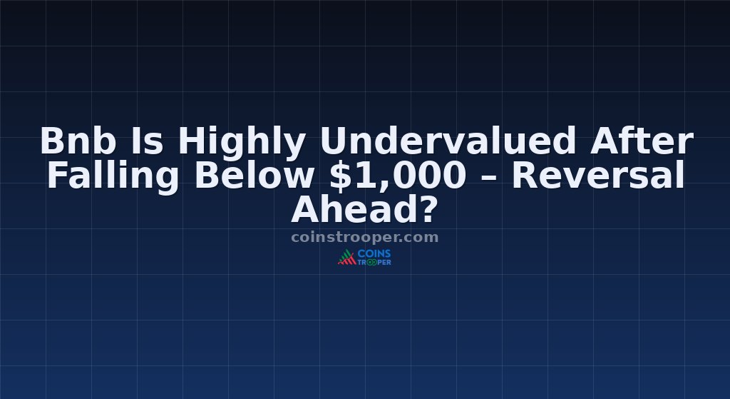 Bnb Is Highly Undervalued After Falling Below $1,000 – Reversal Ahead?