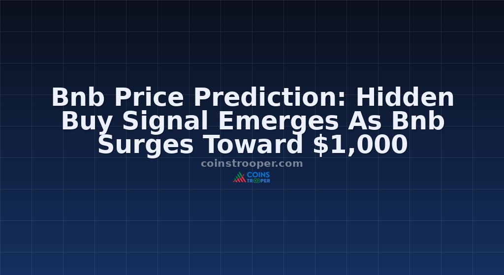 Bnb Price Prediction: Hidden Buy Signal Emerges As Bnb Surges Toward $1,000