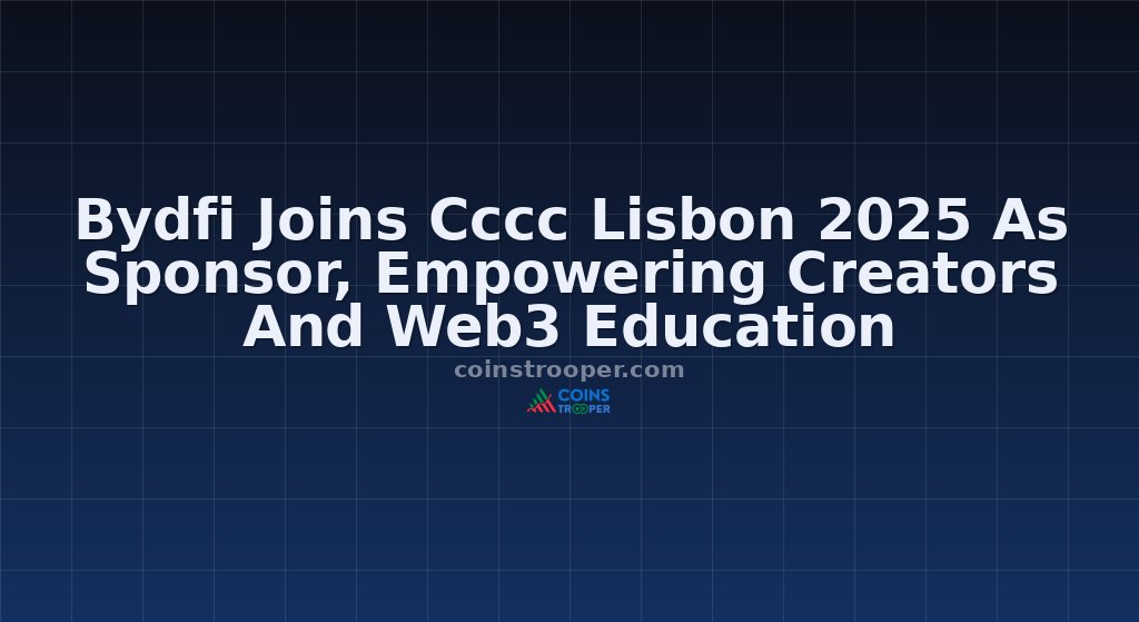 Bydfi Joins Cccc Lisbon 2025 As Sponsor, Empowering Creators And Web3 Education