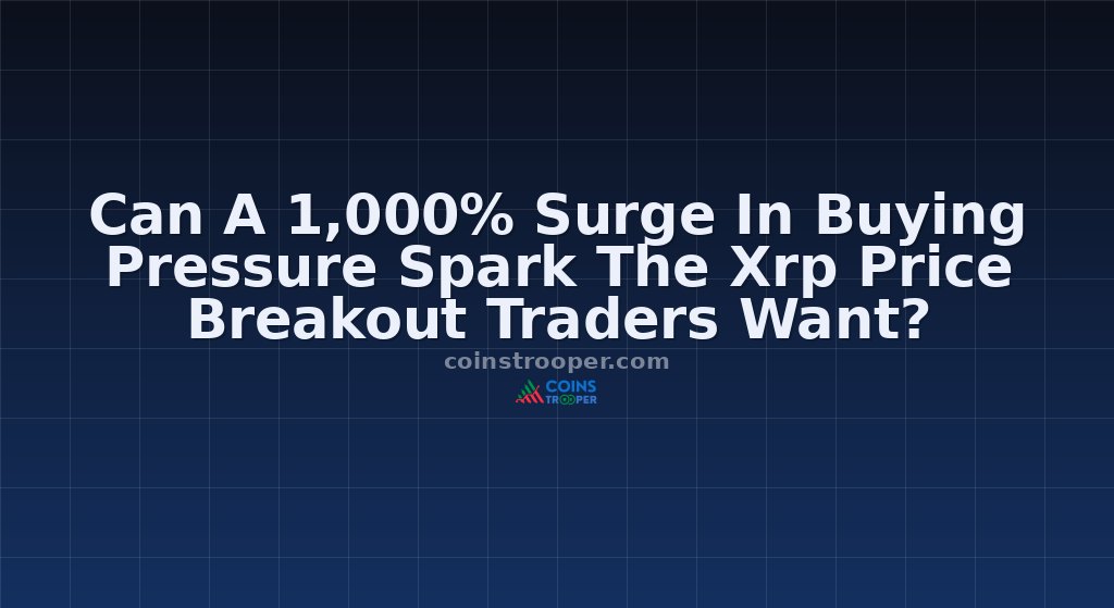 Can A 1,000% Surge In Buying Pressure Spark The Xrp Price Breakout Traders Want?