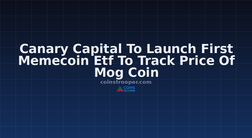 Canary Capital To Launch First Memecoin Etf To Track Price Of Mog Coin