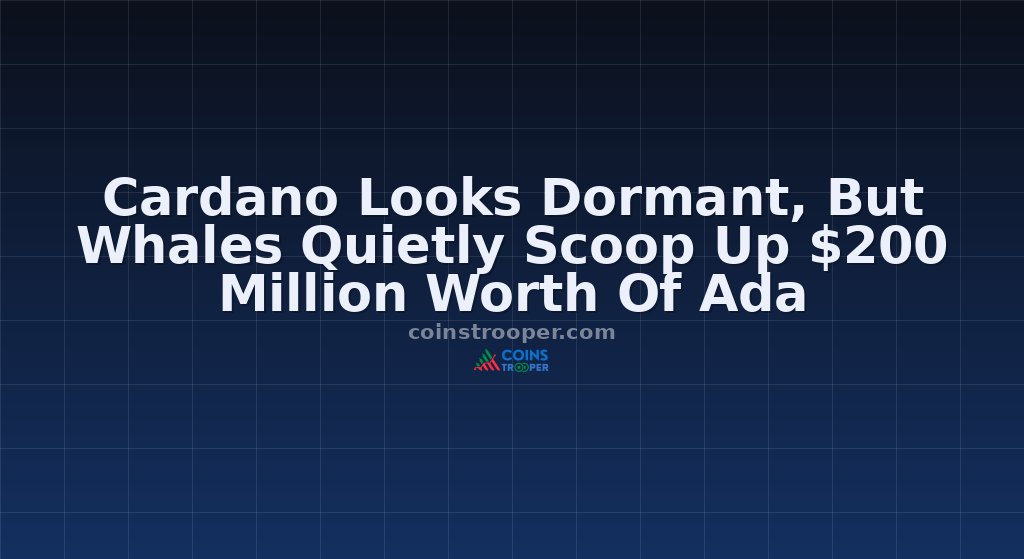 Cardano Looks Dormant, But Whales Quietly Scoop Up $200 Million Worth Of Ada
