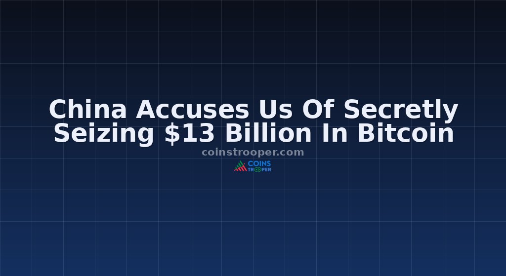 China Accuses Us Of Secretly Seizing $13 Billion In Bitcoin