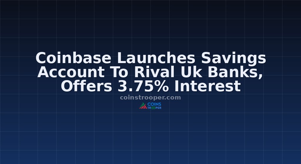 Coinbase Launches Savings Account To Rival Uk Banks, Offers 3.75% Interest