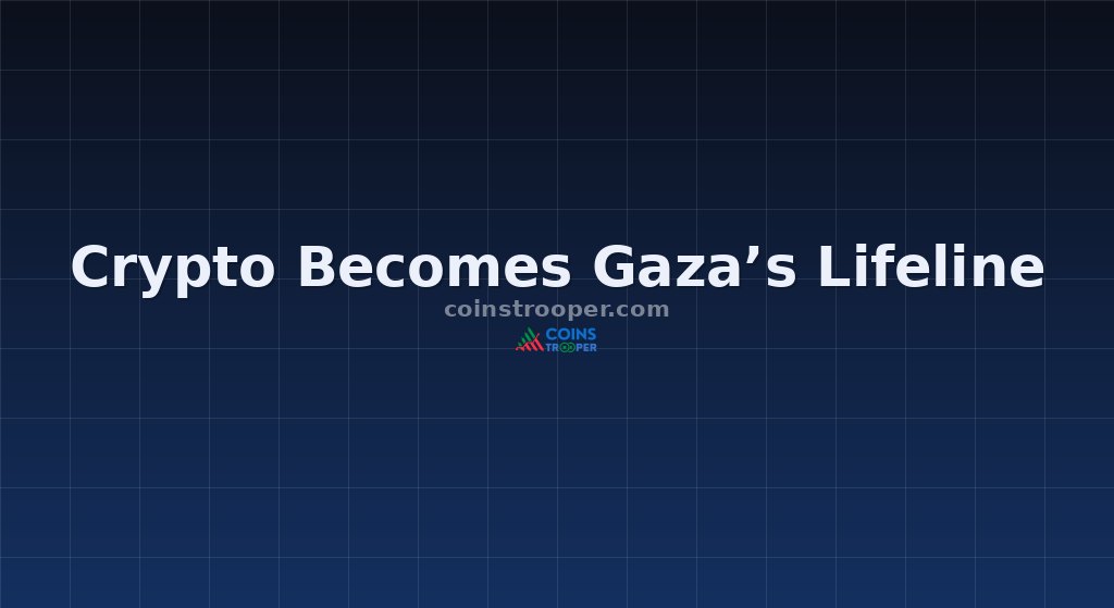 Crypto Becomes Gaza’s Lifeline