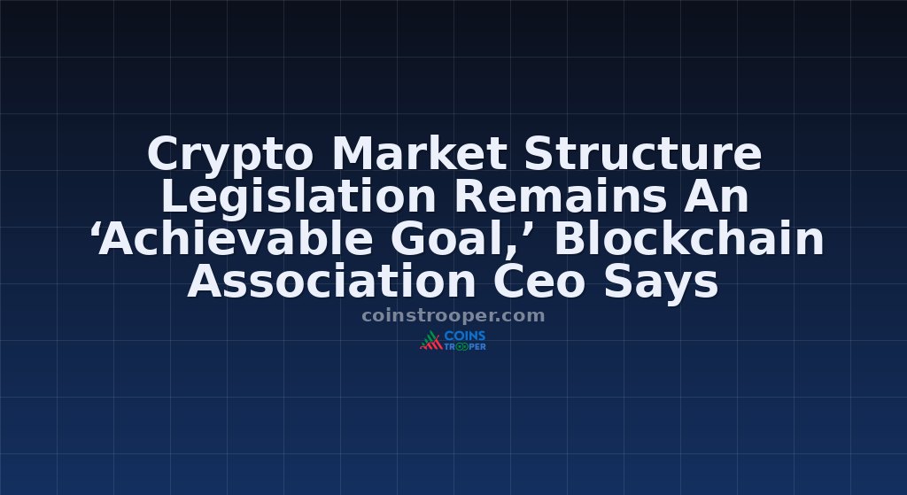 Crypto Market Structure Legislation Remains An ‘Achievable Goal,’ Blockchain Association Ceo Says