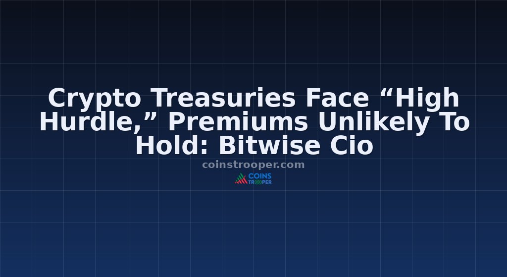 Crypto Treasuries Face “High Hurdle,” Premiums Unlikely To Hold: Bitwise Cio