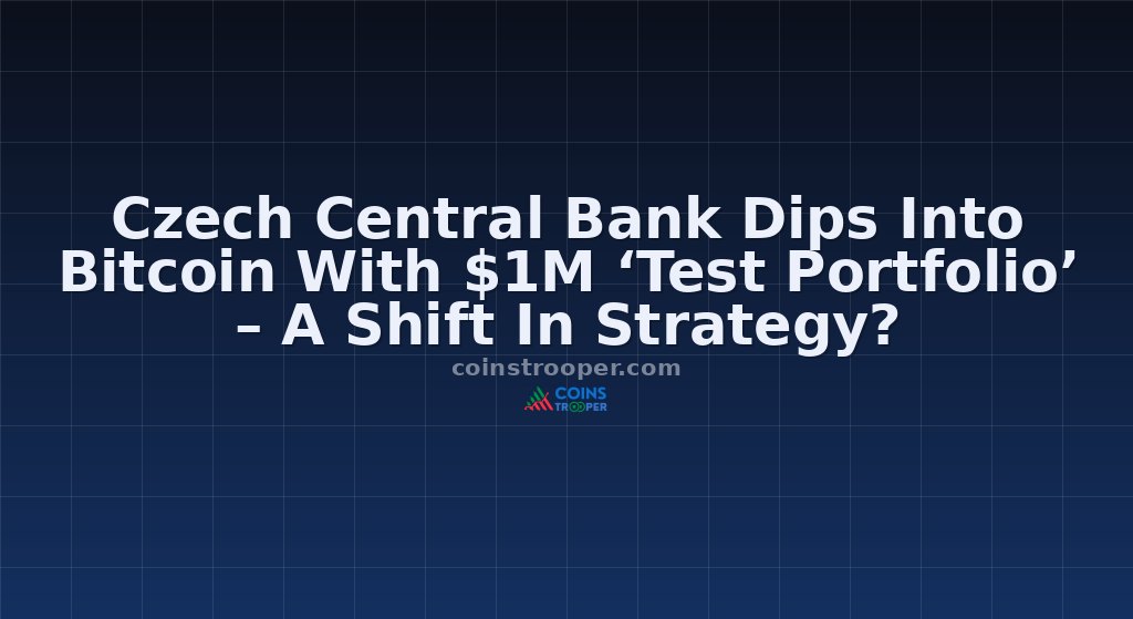 Czech Central Bank Dips Into Bitcoin With $1M ‘Test Portfolio’ – A Shift In Strategy?