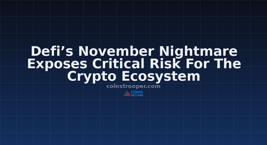 Defi’s November Nightmare Exposes Critical Risk For The Crypto Ecosystem