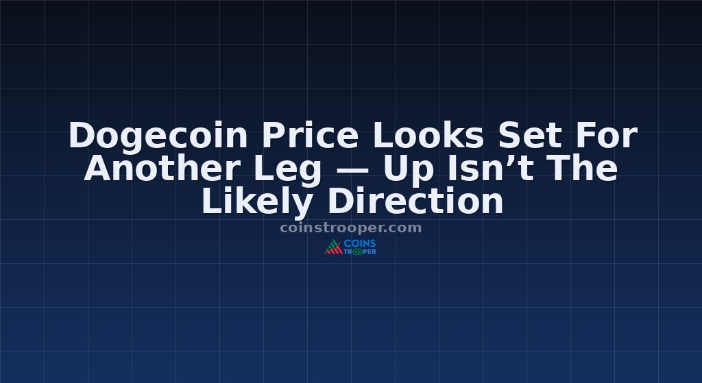 Dogecoin Price Looks Set For Another Leg — Up Isn’t The Likely Direction