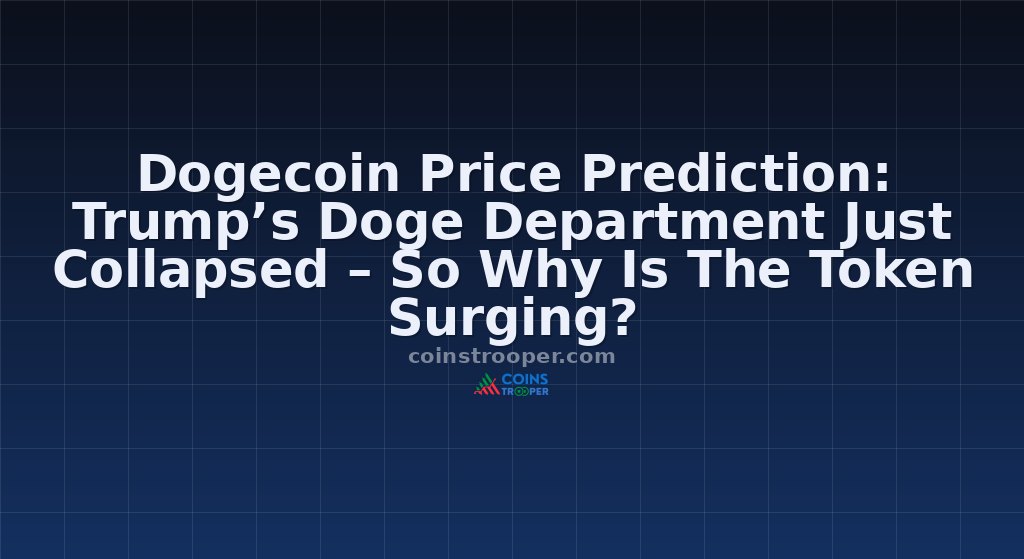 Dogecoin Price Prediction: Trump’s Doge Department Just Collapsed – So Why Is The Token Surging?