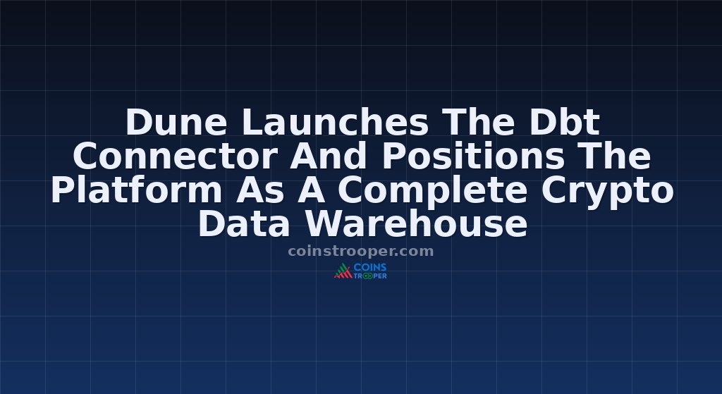 Dune Launches The Dbt Connector And Positions The Platform As A Complete Crypto Data Warehouse