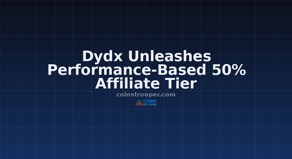 Dydx Unleashes Performance-Based 50% Affiliate Tier