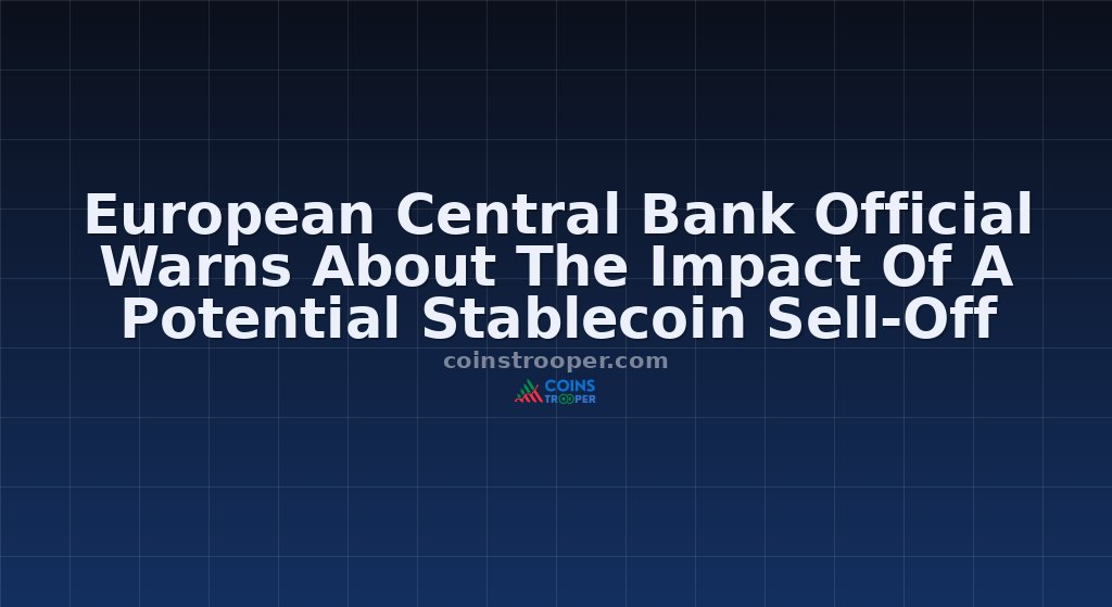 European Central Bank Official Warns About The Impact Of A Potential Stablecoin Sell-Off