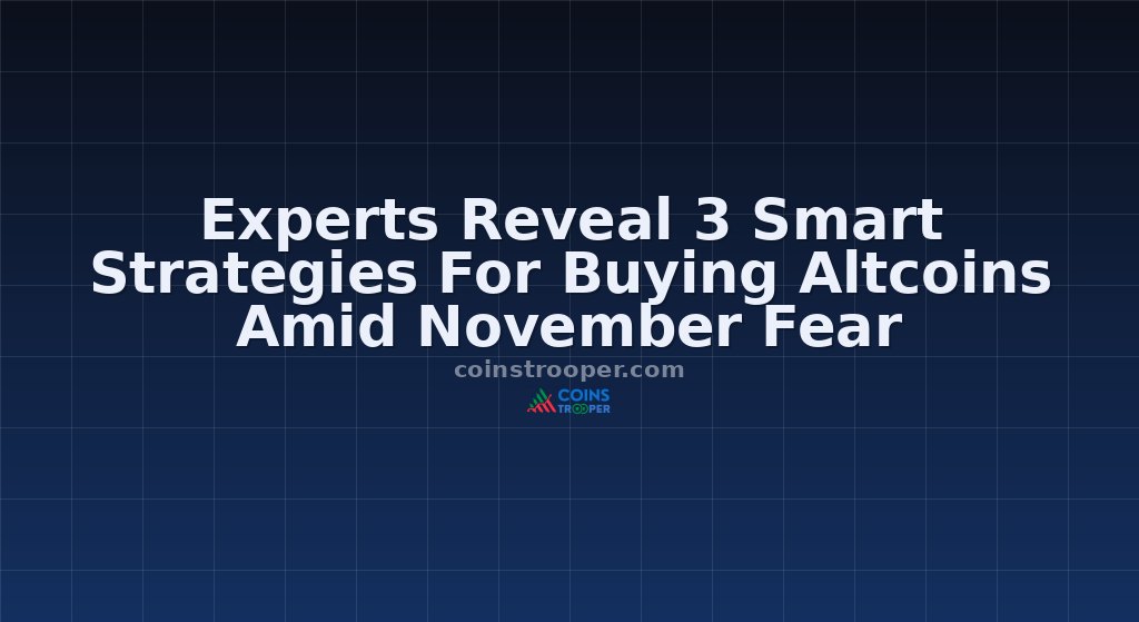 Experts Reveal 3 Smart Strategies For Buying Altcoins Amid November Fear
