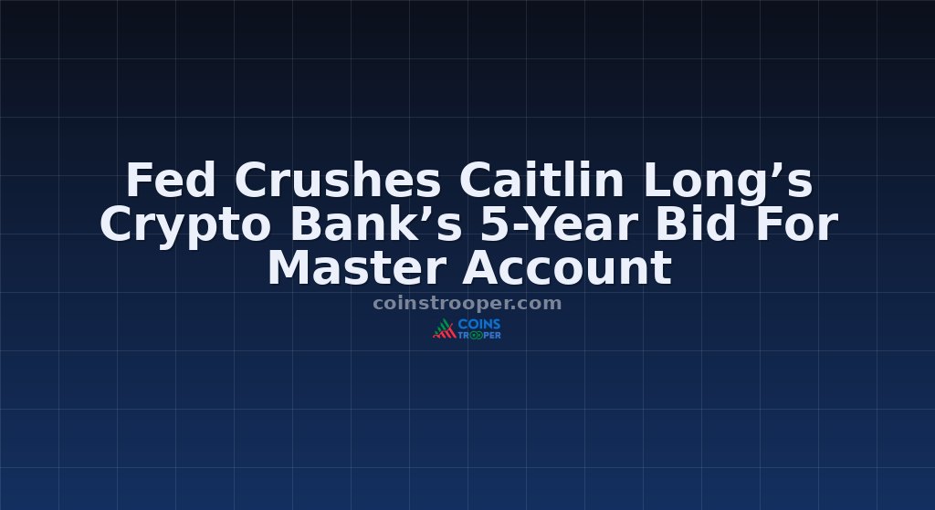 Fed Crushes Caitlin Long’s Crypto Bank’s 5-Year Bid For Master Account