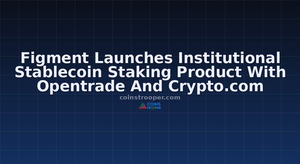 Figment Launches Institutional Stablecoin Staking Product With Opentrade And Crypto.com