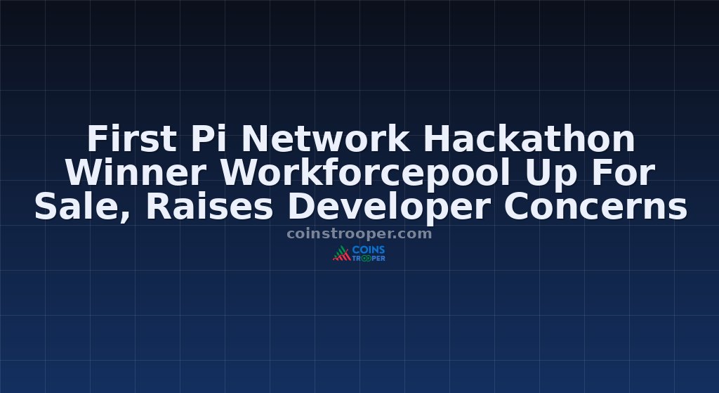 First Pi Network Hackathon Winner Workforcepool Up For Sale, Raises Developer Concerns