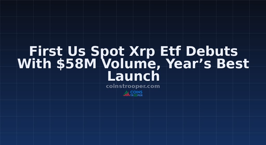 First Us Spot Xrp Etf Debuts With $58M Volume, Year’s Best Launch