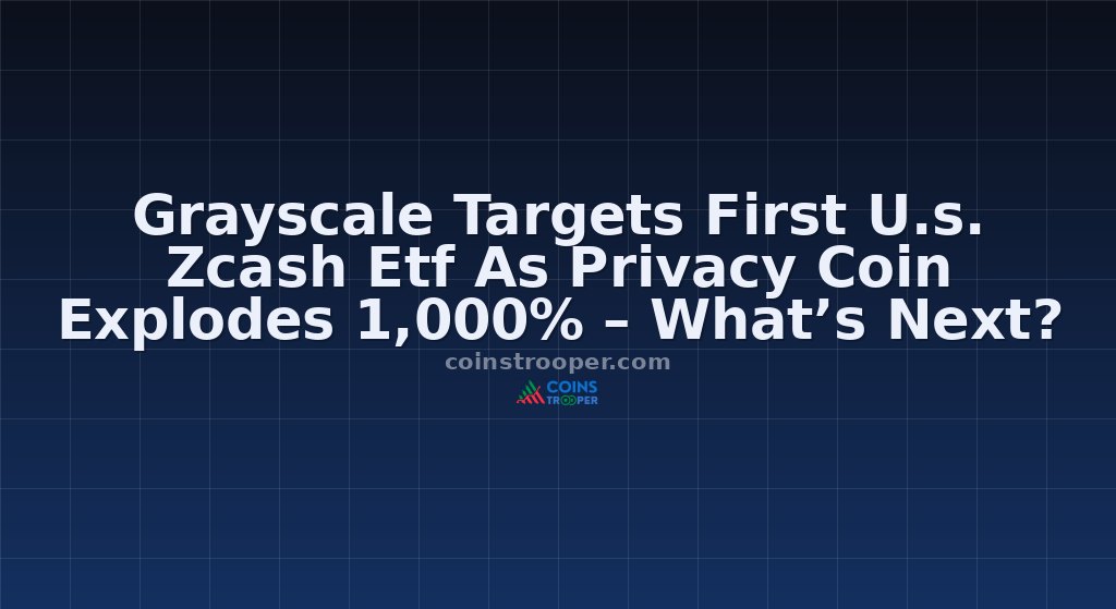 Grayscale Targets First U.s. Zcash Etf As Privacy Coin Explodes 1,000% – What’s Next?