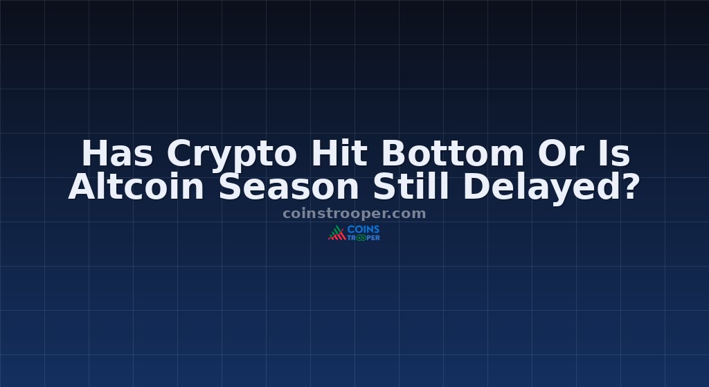 Has Crypto Hit Bottom Or Is Altcoin Season Still Delayed?