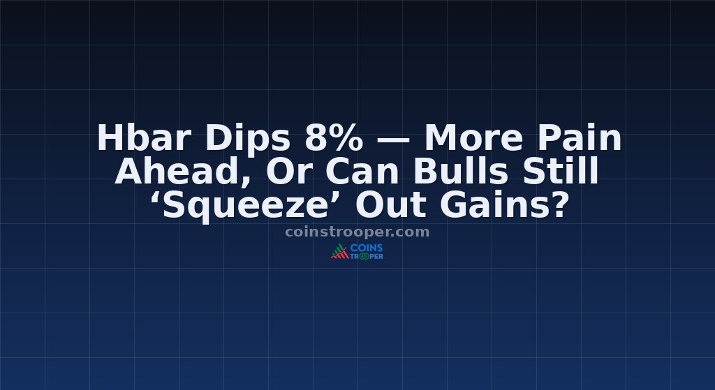 Hbar Dips 8% — More Pain Ahead, Or Can Bulls Still ‘Squeeze’ Out Gains?