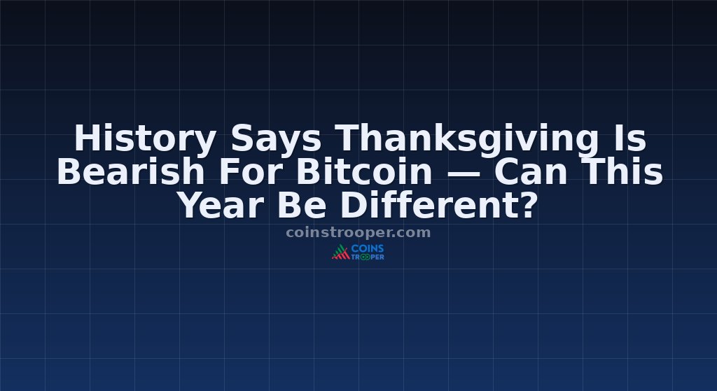 History Says Thanksgiving Is Bearish For Bitcoin — Can This Year Be Different?