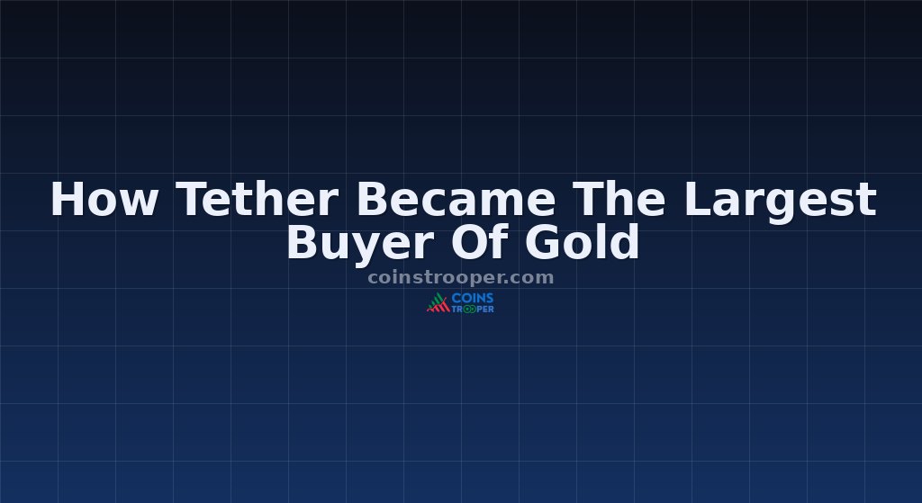 How Tether Became The Largest Buyer Of Gold