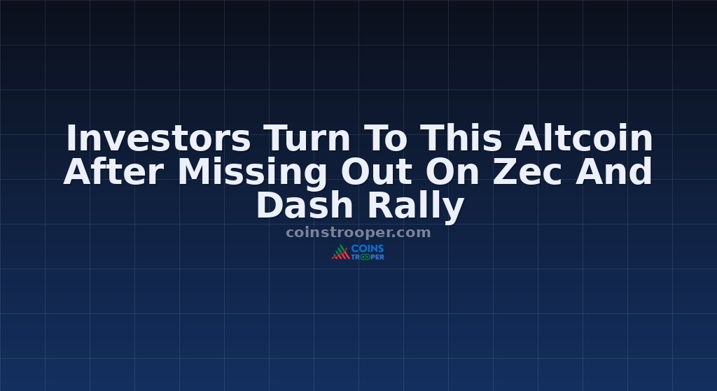 Investors Turn To This Altcoin After Missing Out On Zec And Dash Rally