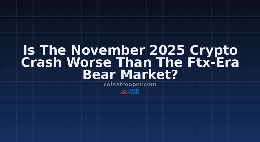 Is The November 2025 Crypto Crash Worse Than The Ftx-Era Bear Market?